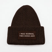 Dark Brown Wool Beanie - I Was Normal Two Dogs Ago