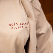 Off-White Long Sleeve - Dogs. Because People Suck